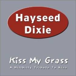 Kiss : Kiss My Grass - A Hillbilly Tribute to Kiss